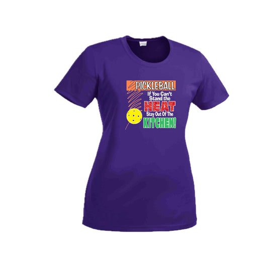 Pickleball If You Can't Stand the Heat Stay Out of the Kitchen | Women's Short Sleeve Crewneck T-Shirts | 100% Polyester