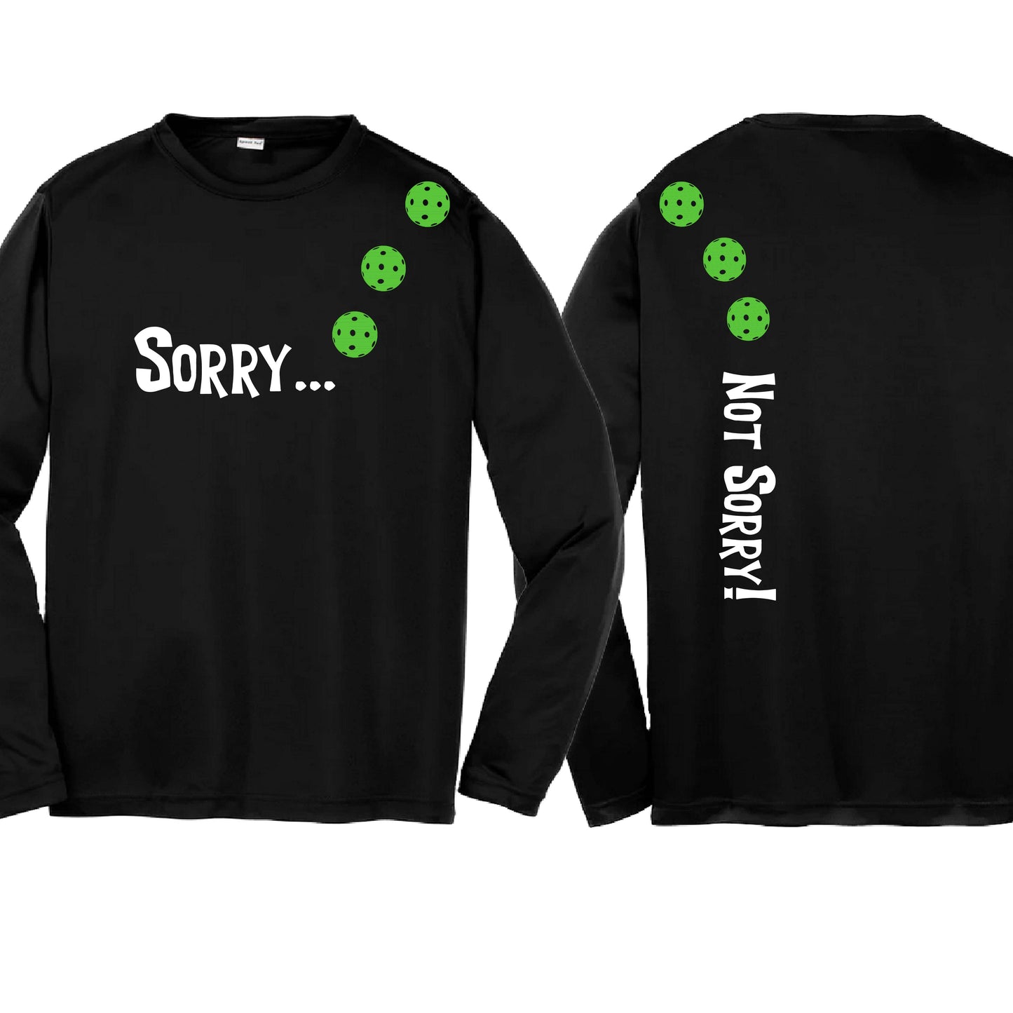 Sorry Not Sorry (10 Custom Pickleball Colors) | Youth Long Sleeve Pickleball Performance T-Shirts | 100% Polyester