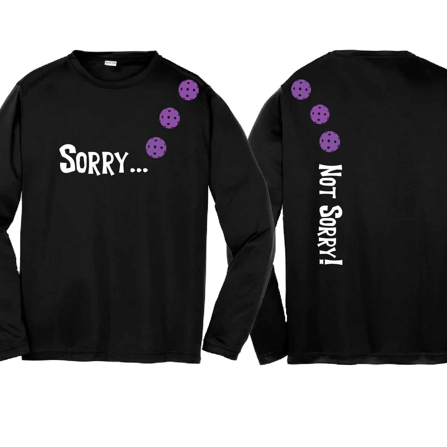 Sorry Not Sorry (10 Custom Pickleball Colors) | Youth Long Sleeve Pickleball Performance T-Shirts | 100% Polyester