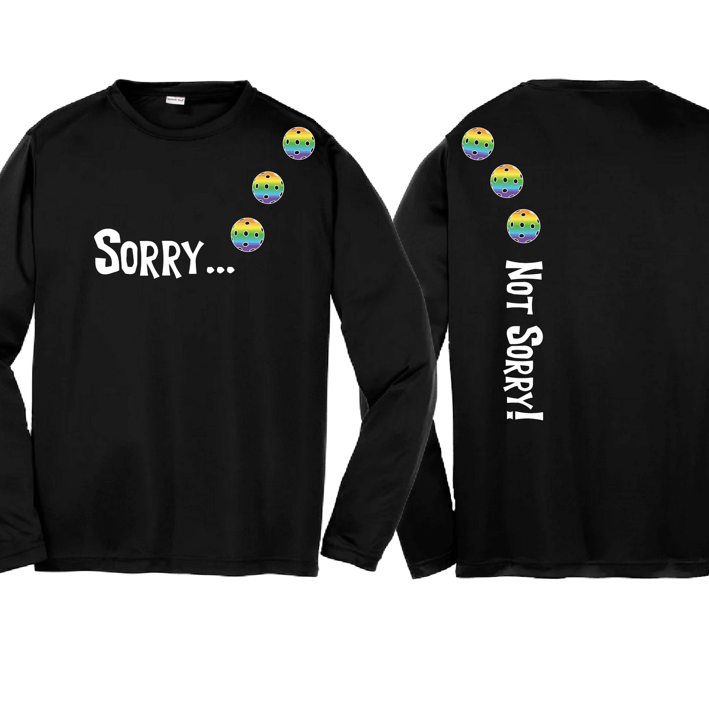 Sorry Not Sorry (10 Custom Pickleball Colors) | Youth Long Sleeve Pickleball Performance T-Shirts | 100% Polyester