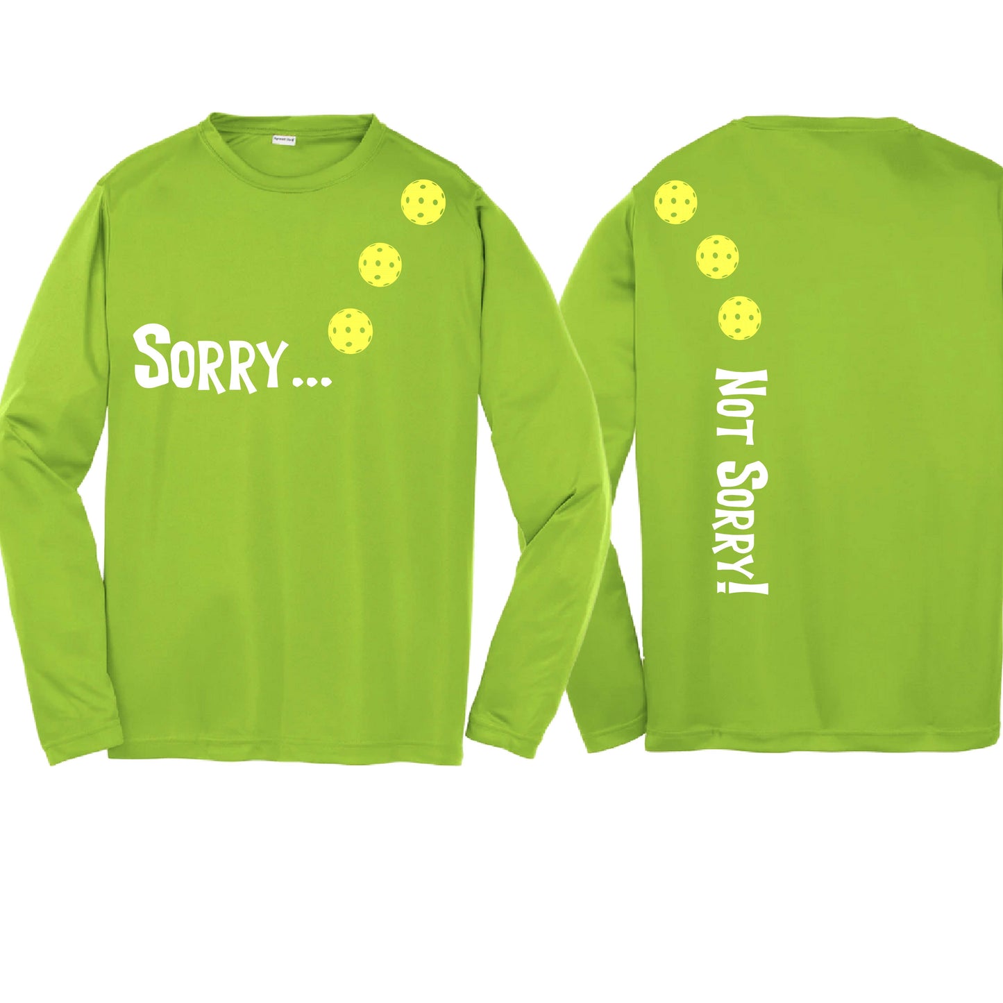 Sorry Not Sorry (10 Custom Pickleball Colors) | Youth Long Sleeve Pickleball Performance T-Shirts | 100% Polyester