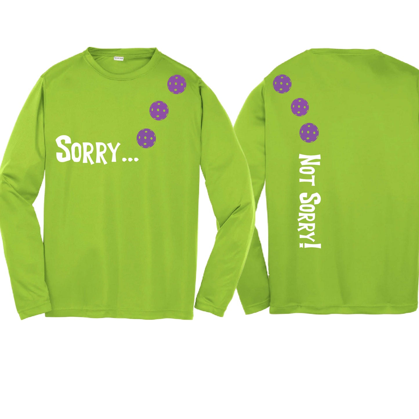Sorry Not Sorry (10 Custom Pickleball Colors) | Youth Long Sleeve Pickleball Performance T-Shirts | 100% Polyester