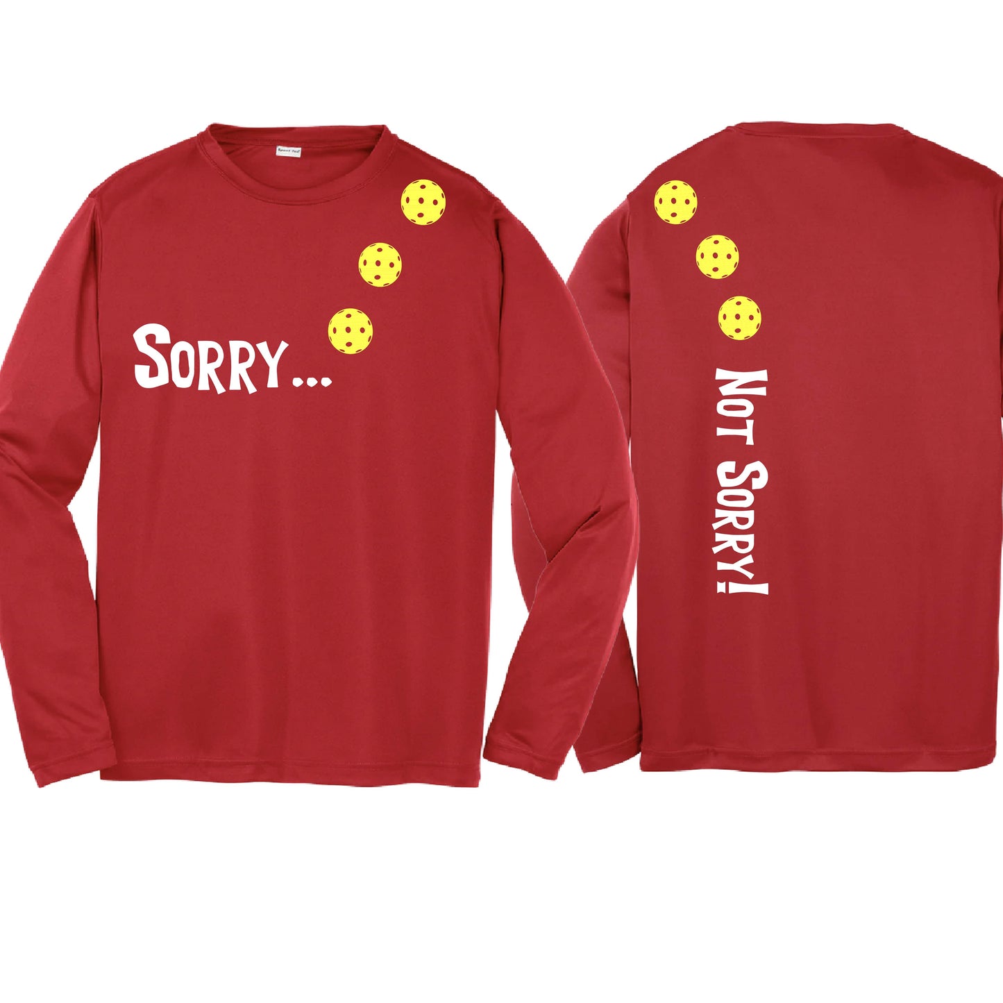 Sorry Not Sorry (10 Custom Pickleball Colors) | Youth Long Sleeve Pickleball Performance T-Shirts | 100% Polyester