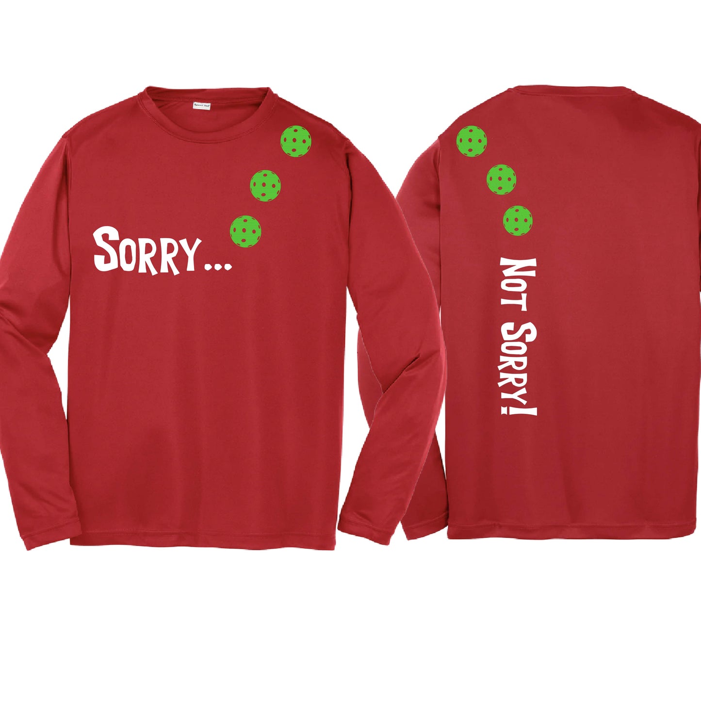 Sorry Not Sorry (10 Custom Pickleball Colors) | Youth Long Sleeve Pickleball Performance T-Shirts | 100% Polyester