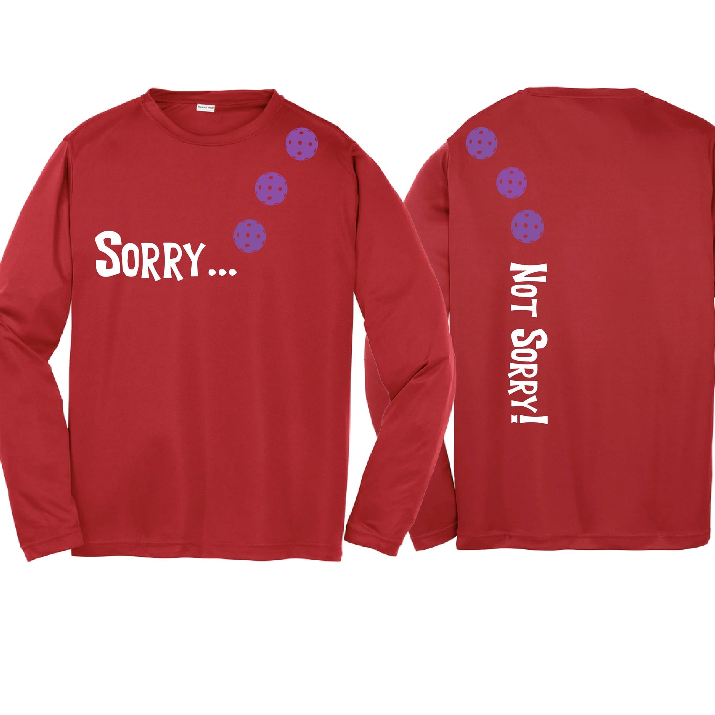 Sorry Not Sorry (10 Custom Pickleball Colors) | Youth Long Sleeve Pickleball Performance T-Shirts | 100% Polyester