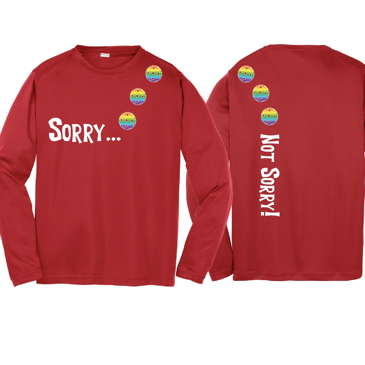 Sorry Not Sorry (10 Custom Pickleball Colors) | Youth Long Sleeve Pickleball Performance T-Shirts | 100% Polyester