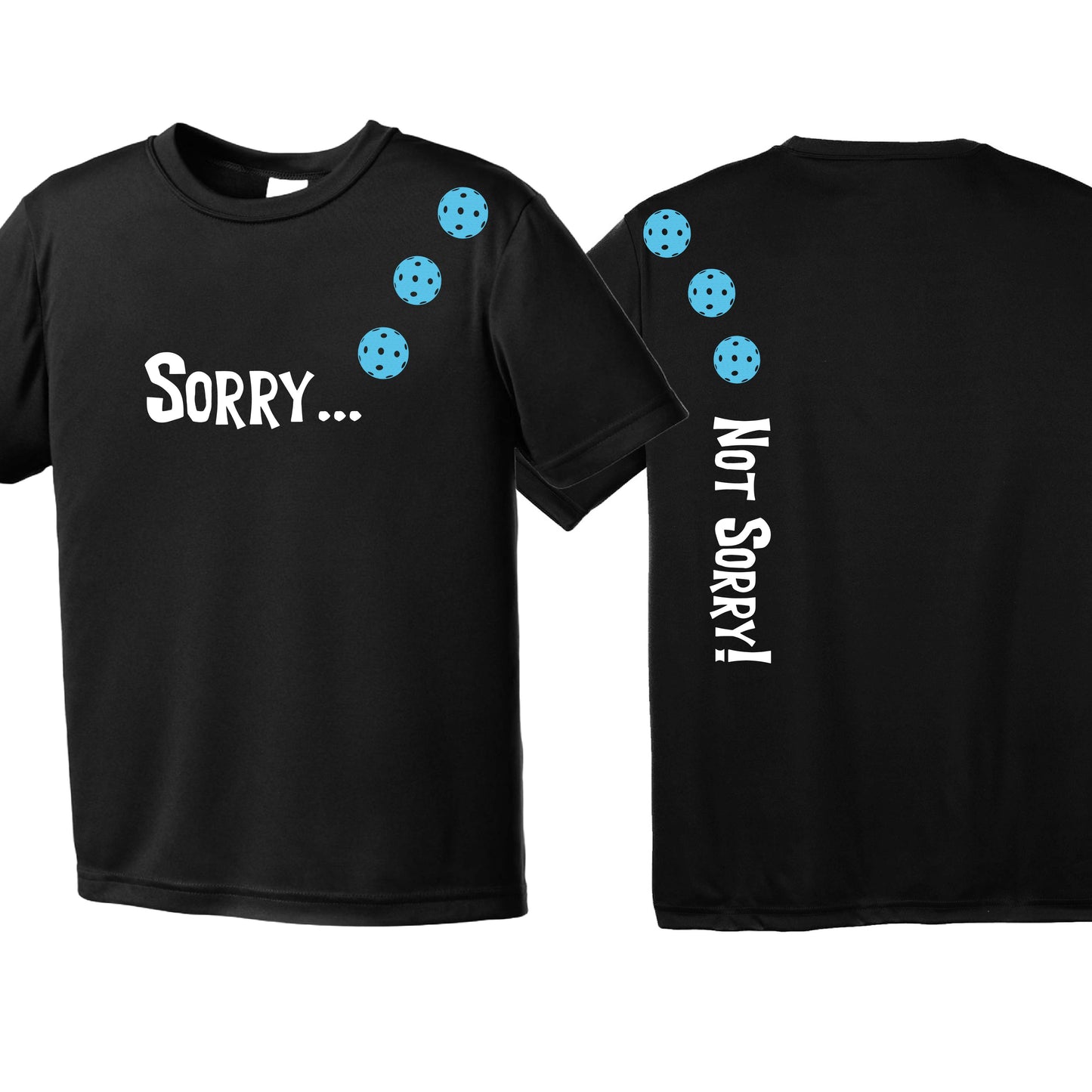 Sorry Not Sorry (Customizable 10 Pickelball Colors) | Youth Short Sleeve Pickleball Performance T-Shirts | 100% Polyester