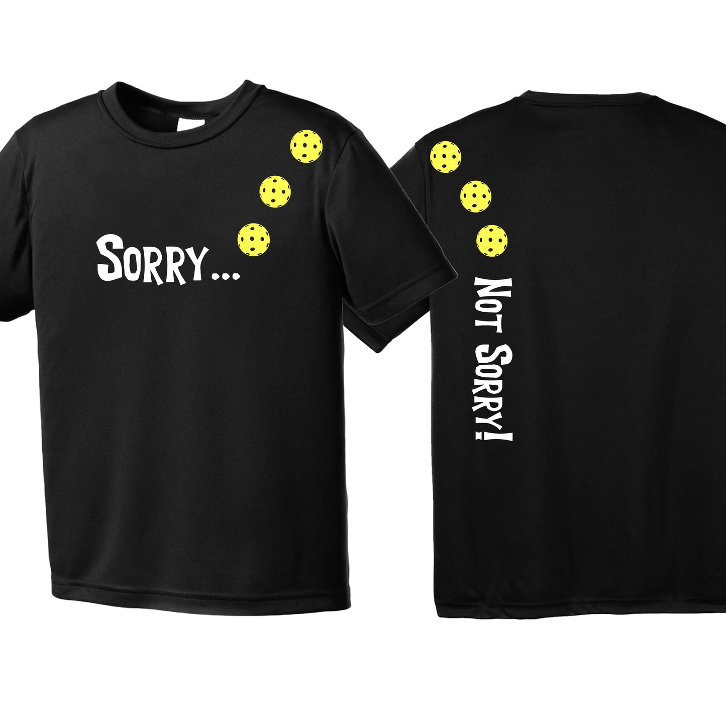 Sorry Not Sorry (Customizable 10 Pickelball Colors) | Youth Short Sleeve Pickleball Performance T-Shirts | 100% Polyester