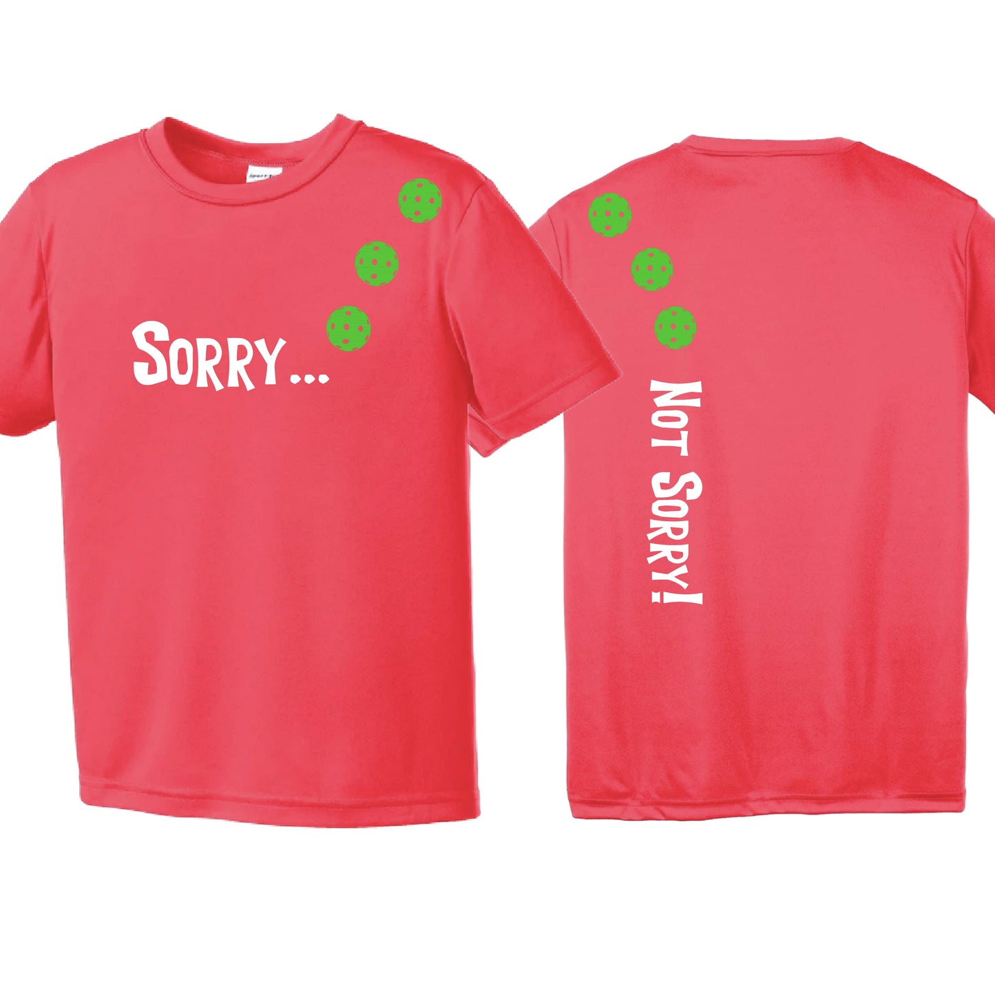 Sorry Not Sorry (Customizable 10 Pickelball Colors) | Youth Short Sleeve Pickleball Performance T-Shirts | 100% Polyester