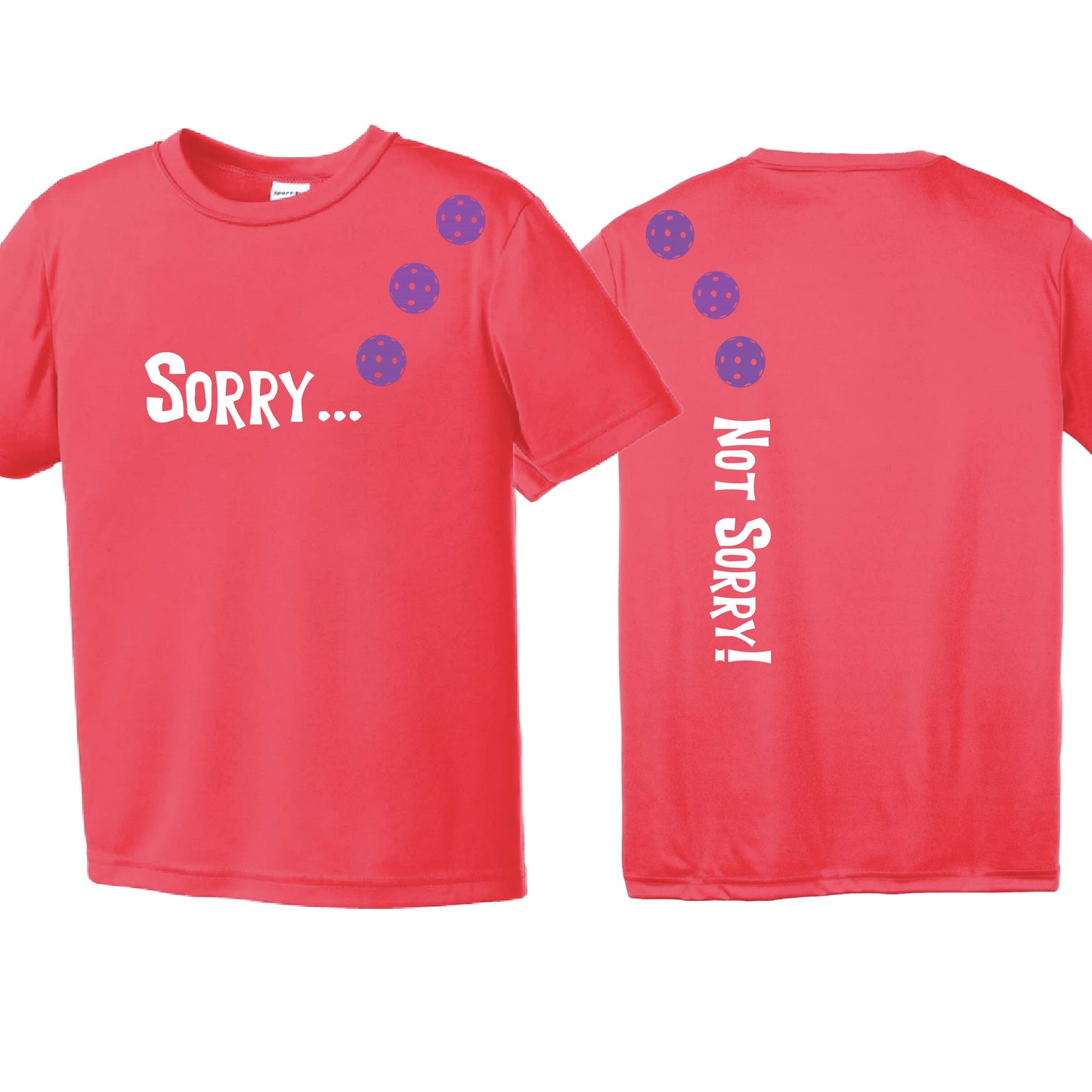 Sorry Not Sorry (Customizable 10 Pickelball Colors) | Youth Short Sleeve Pickleball Performance T-Shirts | 100% Polyester