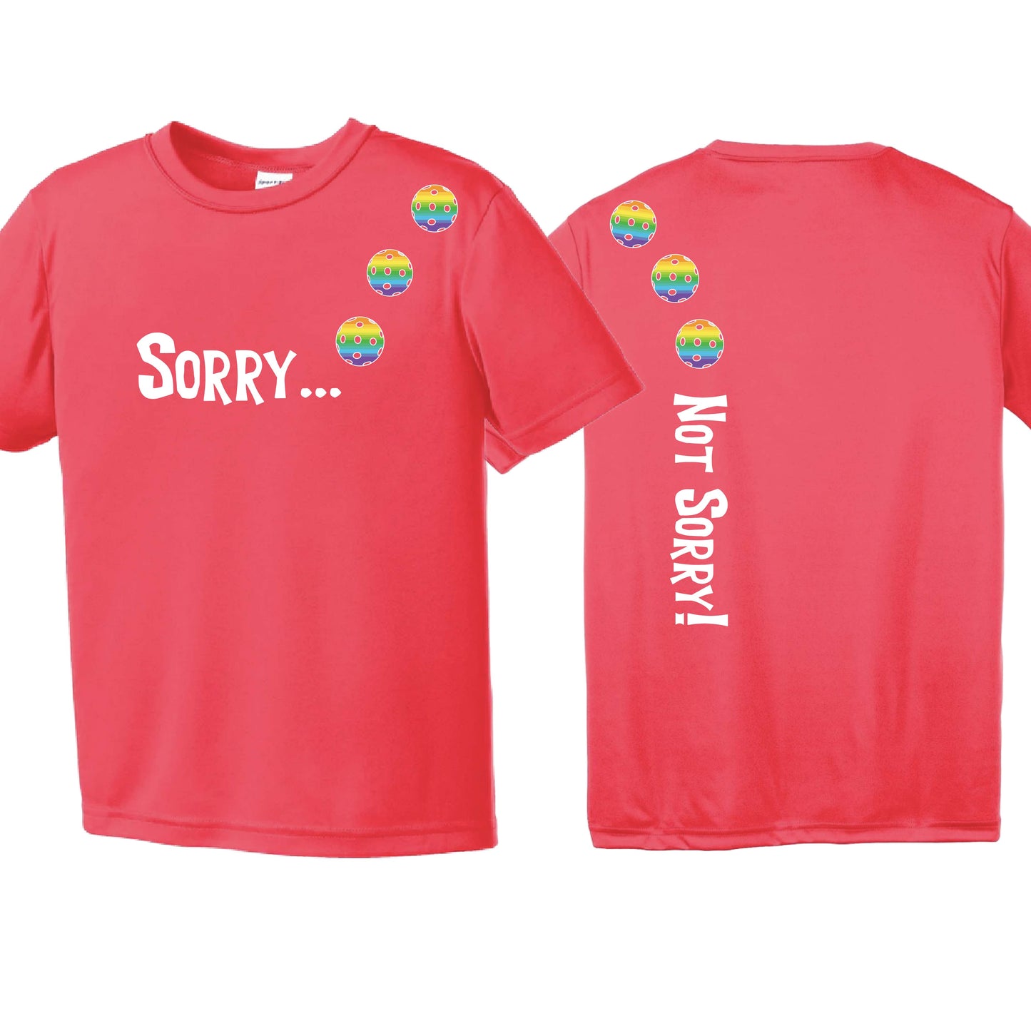 Sorry Not Sorry (Customizable 10 Pickelball Colors) | Youth Short Sleeve Pickleball Performance T-Shirts | 100% Polyester