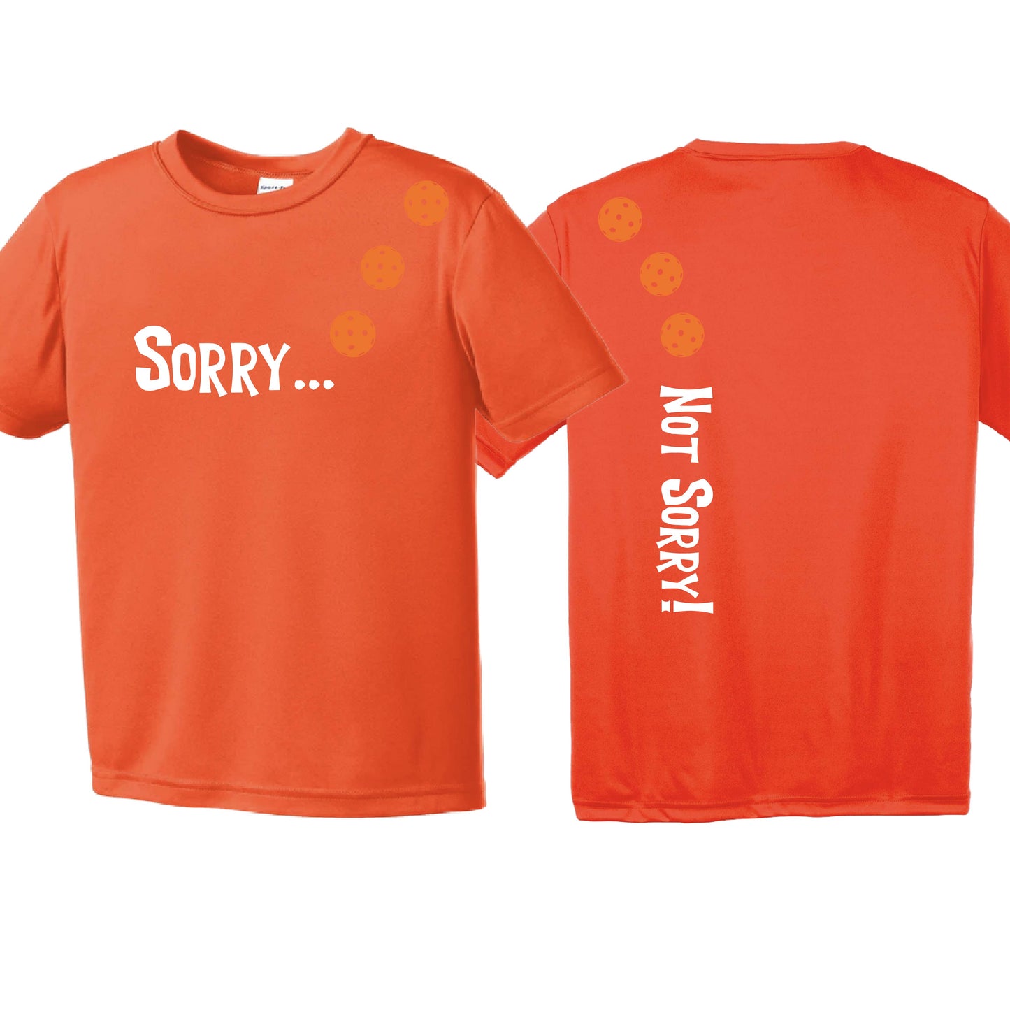Sorry Not Sorry (Customizable 10 Pickelball Colors) | Youth Short Sleeve Pickleball Performance T-Shirts | 100% Polyester