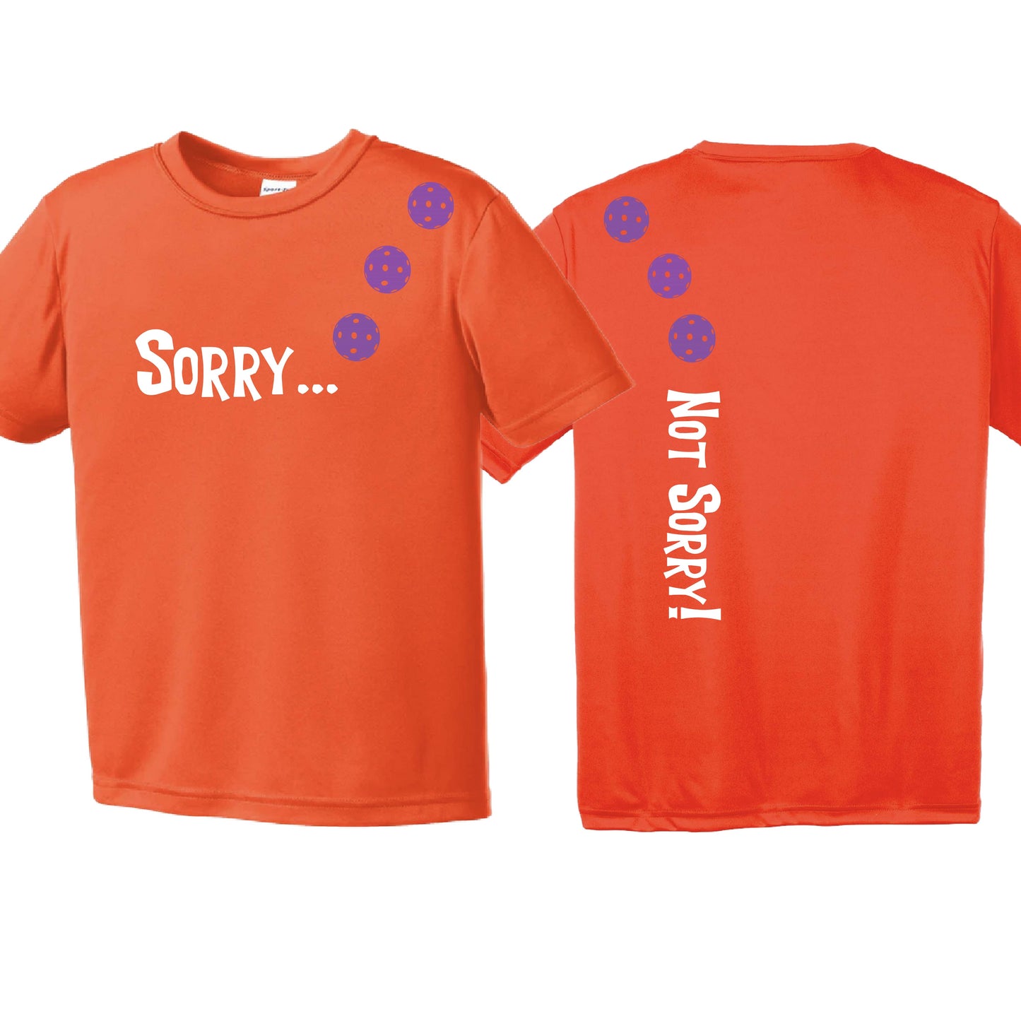 Sorry Not Sorry (Customizable 10 Pickelball Colors) | Youth Short Sleeve Pickleball Performance T-Shirts | 100% Polyester