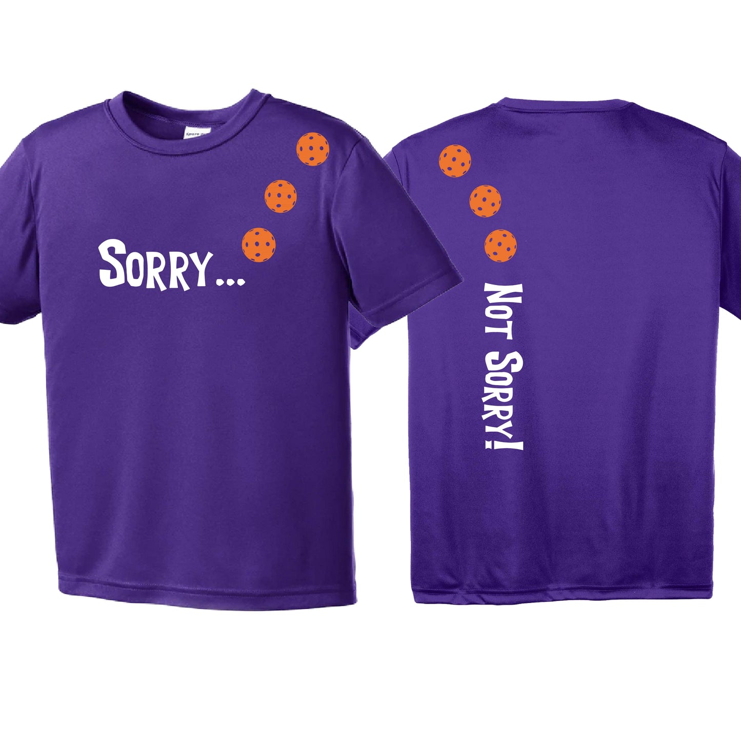 Sorry Not Sorry (Customizable 10 Pickelball Colors) | Youth Short Sleeve Pickleball Performance T-Shirts | 100% Polyester