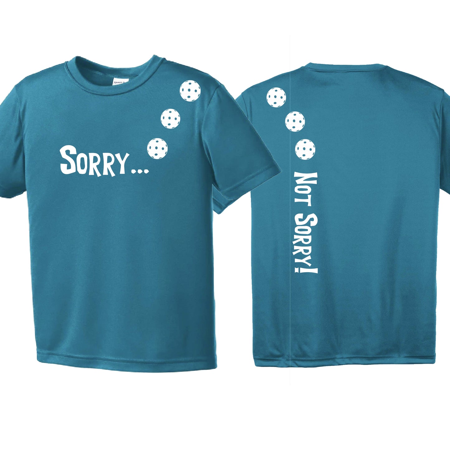 Sorry Not Sorry (Customizable 10 Pickelball Colors) | Youth Short Sleeve Pickleball Performance T-Shirts | 100% Polyester