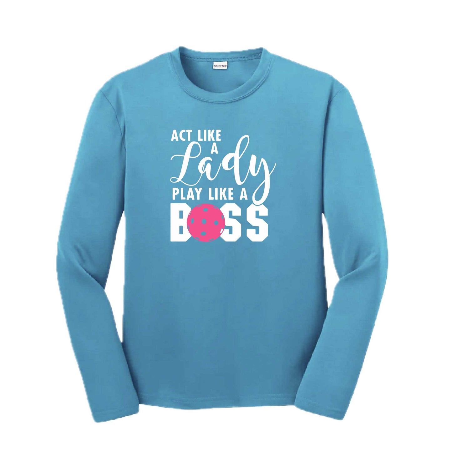 Act Like A Lady Play Like A Boss | Youth Long Sleeve Pickleball Performance T-Shirts | 100% Polyester