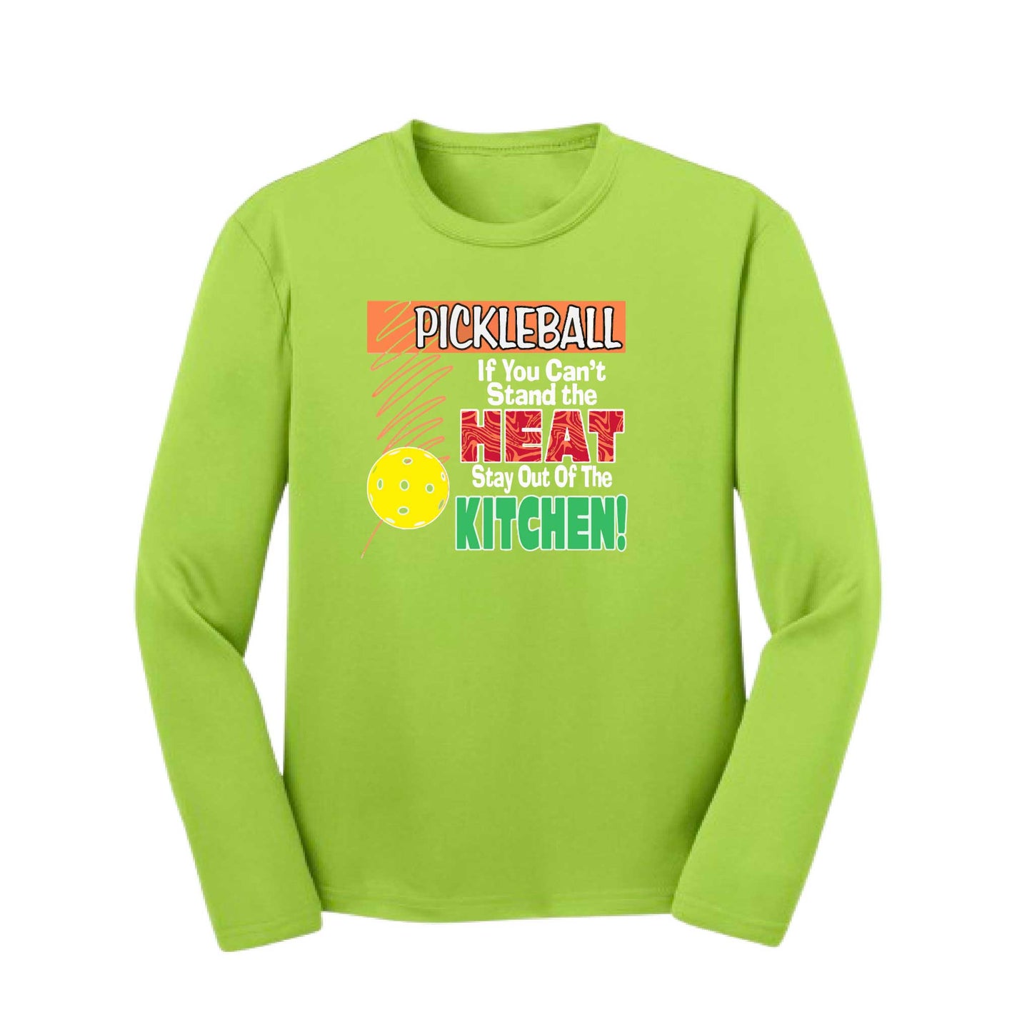 Pickleball If You Can't Stand the Heat Stay Out of the Kitchen | Youth Long Sleeve Pickleball Performance T-Shirts | 100% Polyester