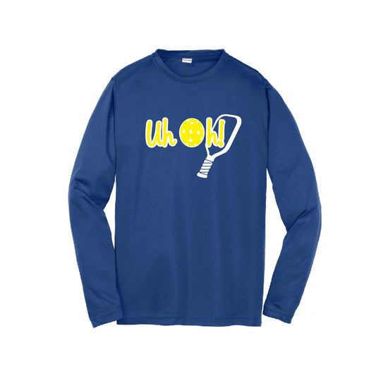 Uh Oh! | Youth Long Sleeve Pickleball Performance T-Shirts | 100% Polyester