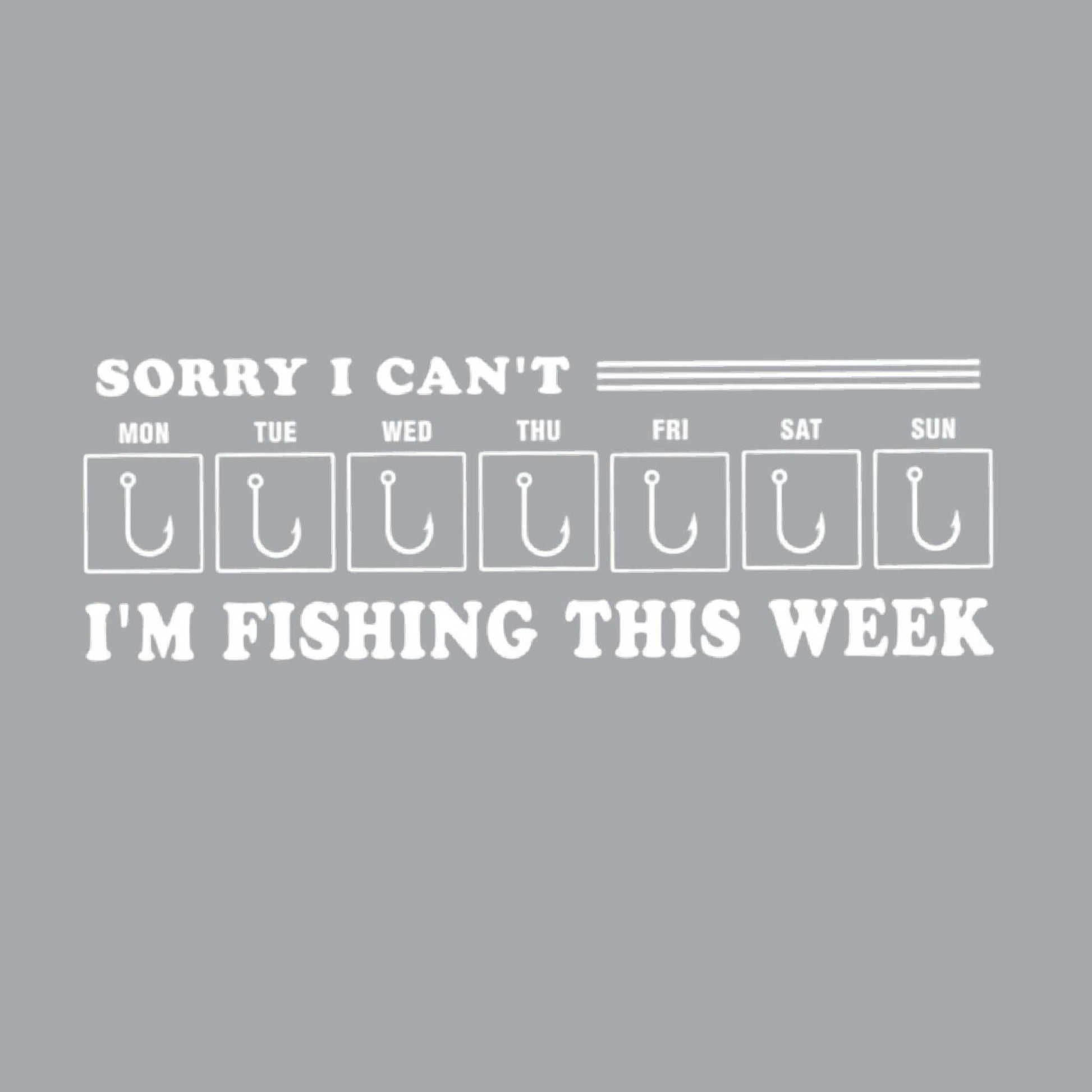 Sorry I Can't I'm Busy This Week Fishing | Women’s Short Sleeve Crewneck Camping T-Shirts | 100% Polyester