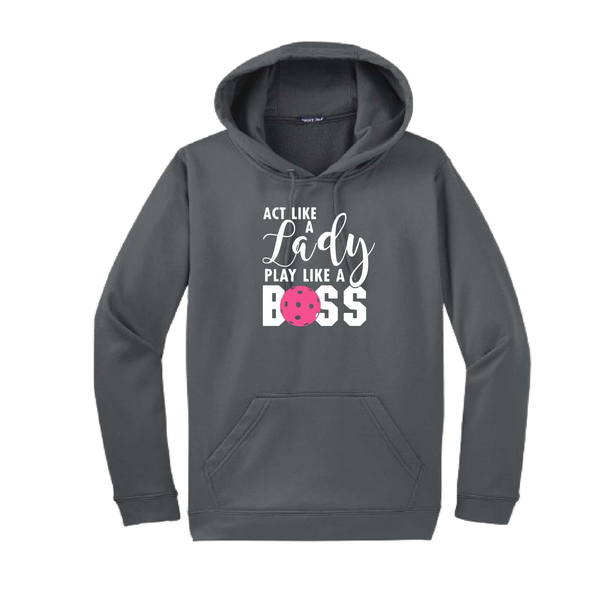 Act Like a Lady Play Like a Boss | Unisex Hoodie Athletic Pickelball Sweatshirt | 50% Cotton/50% Polyester