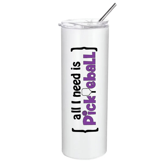 All I Need Is Pickleball | Pickleball Tumbler | Fun Pickleball Gifts
