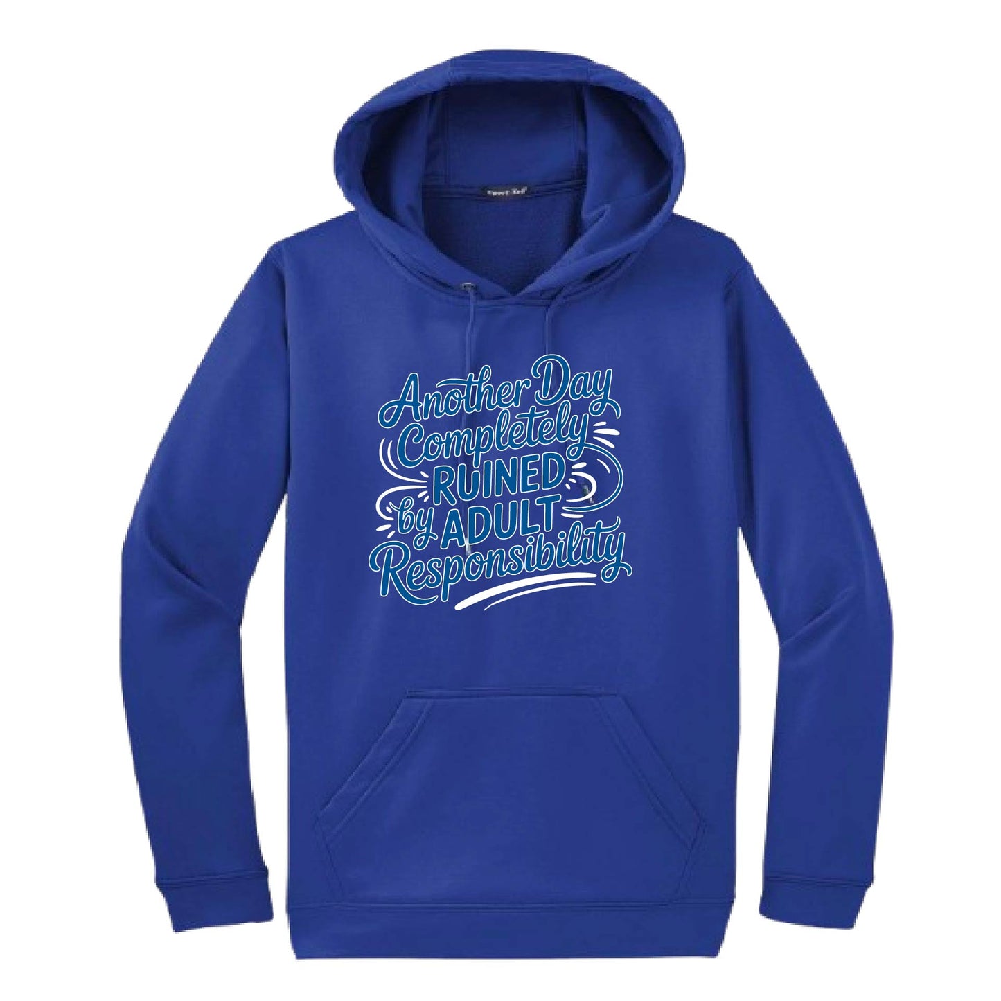 Another Day Ruined Adult Responsibility | Unisex Hoodie Athletic Sweatshirt | 50% Cotton/50% Polyester