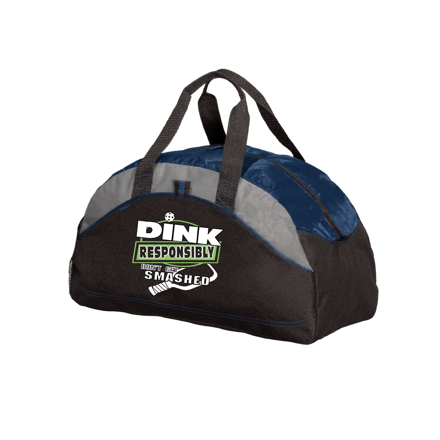 Dink Responsibly Don't Get Smashed | Pickleball Sports Duffel | Medium Size Court Bag