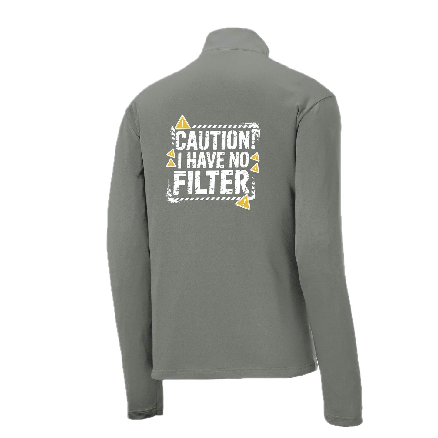 Caution - I Have No Filter | Men's 1/4 Zip Long Sleeve Pullover Athletic Performance Shirt | 100% Polyester