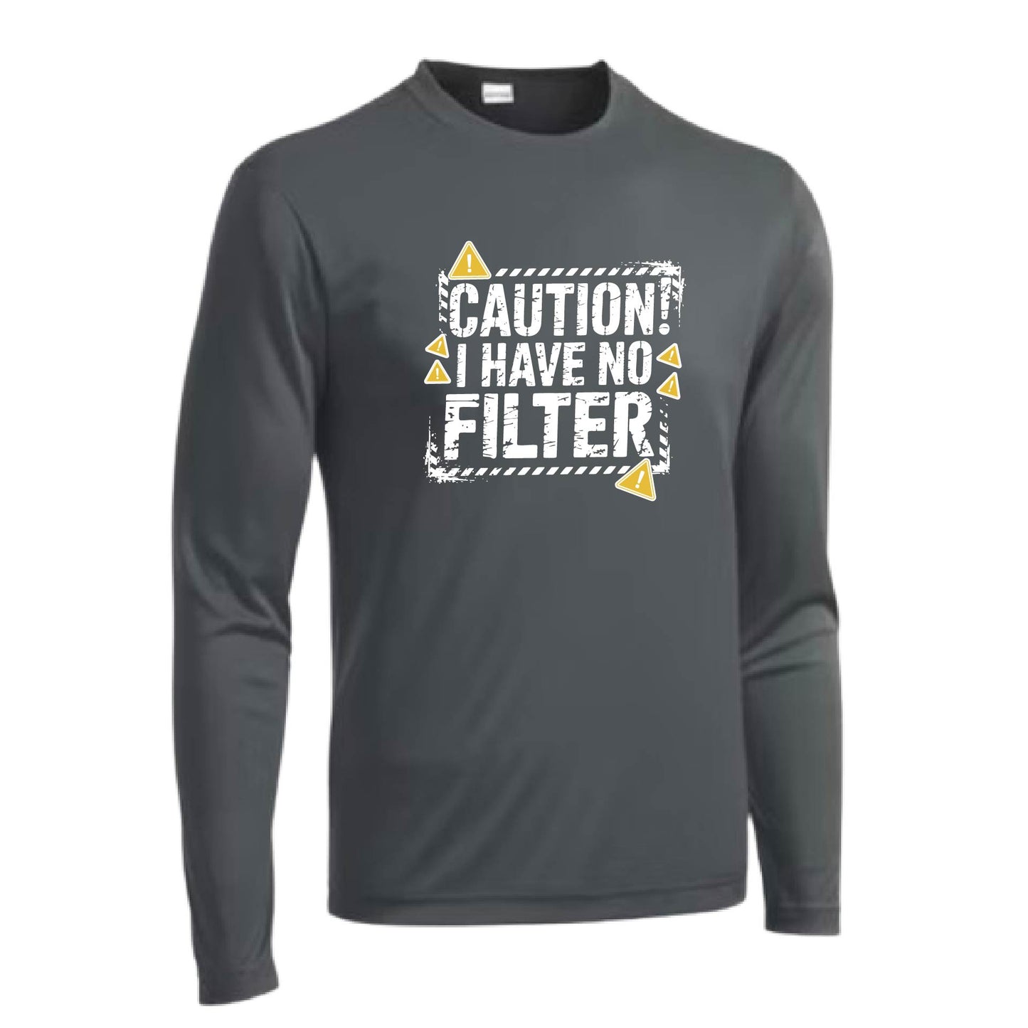 Caution - I Have No Filter | Men's Long Sleeve Athletic Performance T-Shirt | 100% Polyester