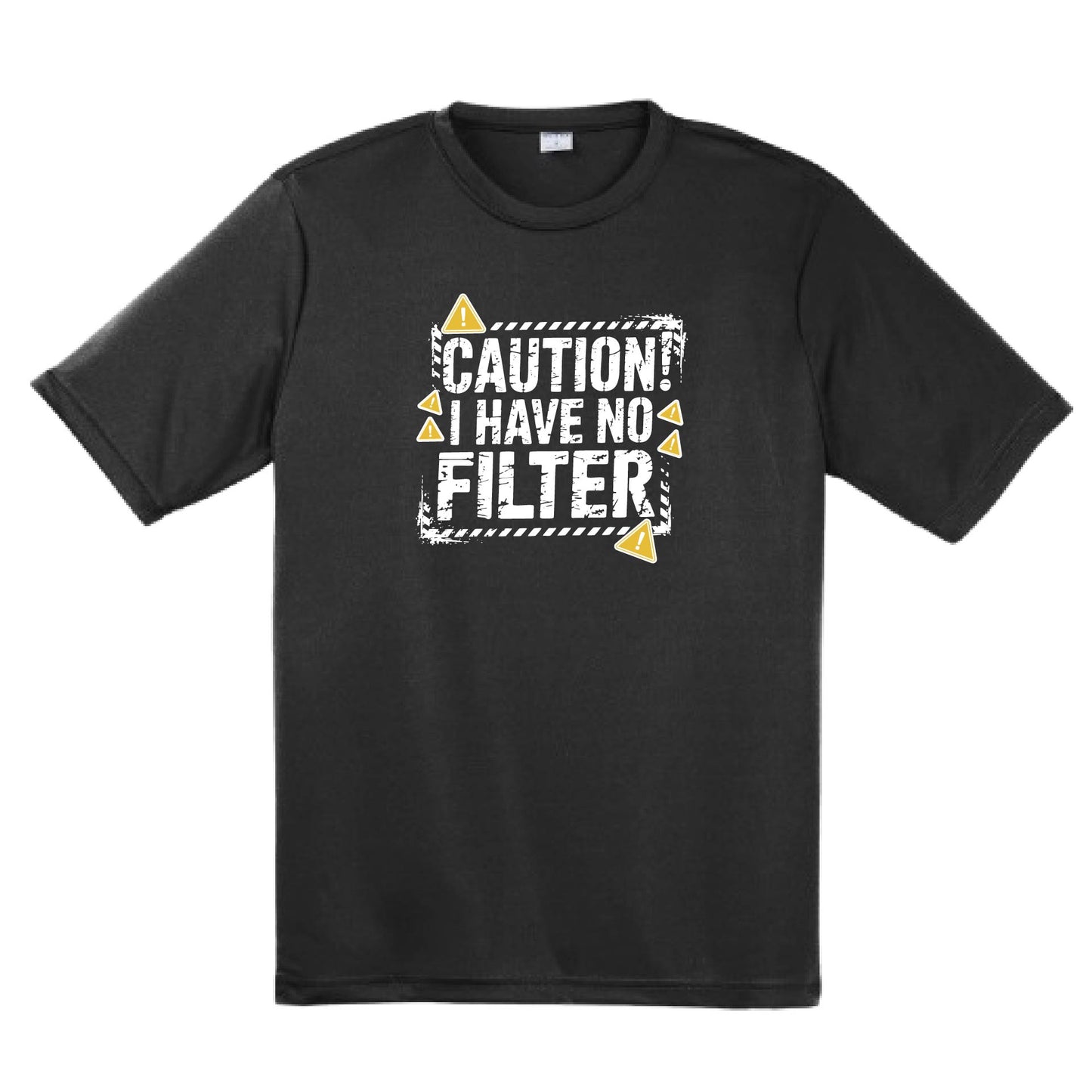 Caution - I Have No Filter | Men's Short Sleeve Athletic Performance T-Shirt | 100% Polyester