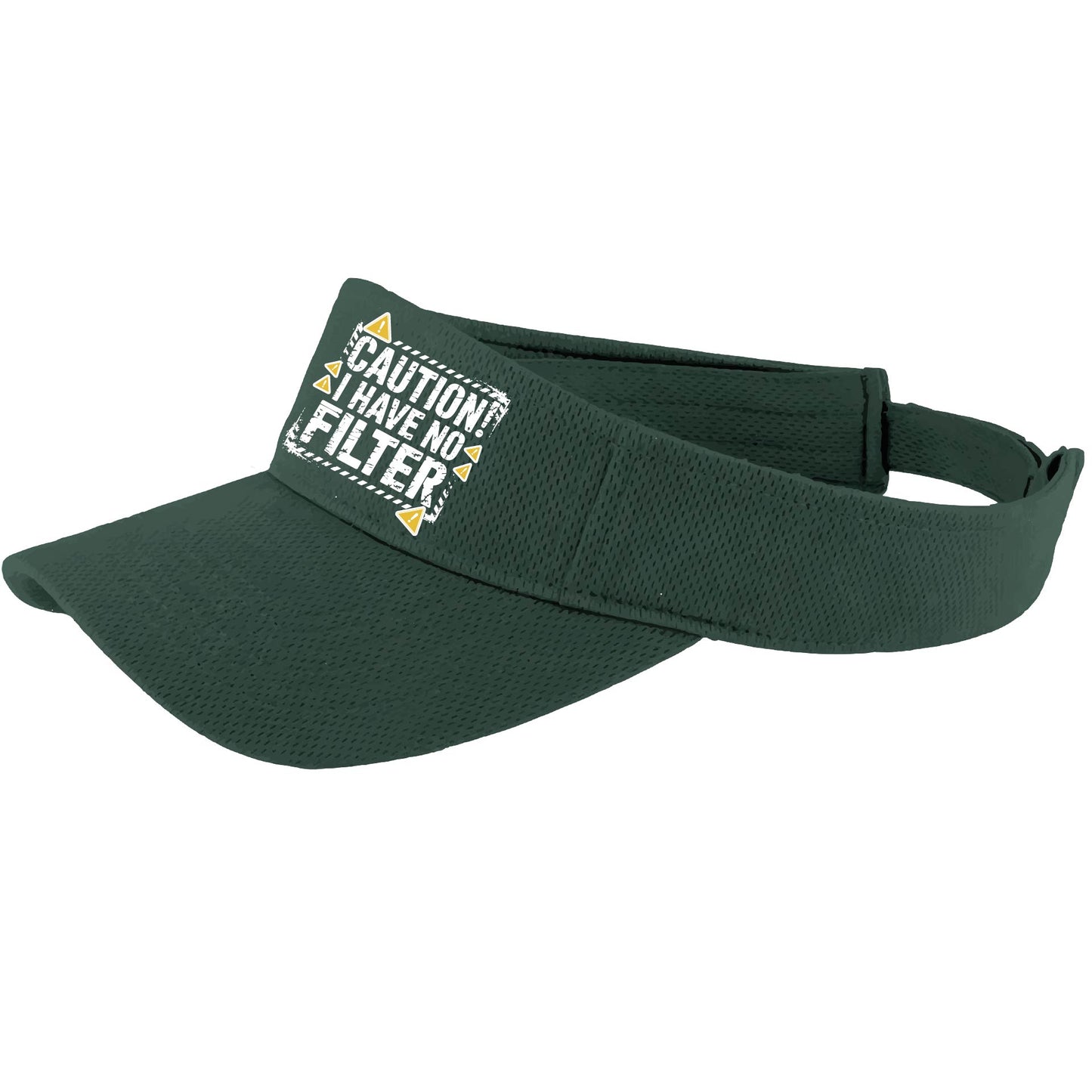 Caution - I Have No Filter | Visors | Moisture Wicking 100% Polyester
