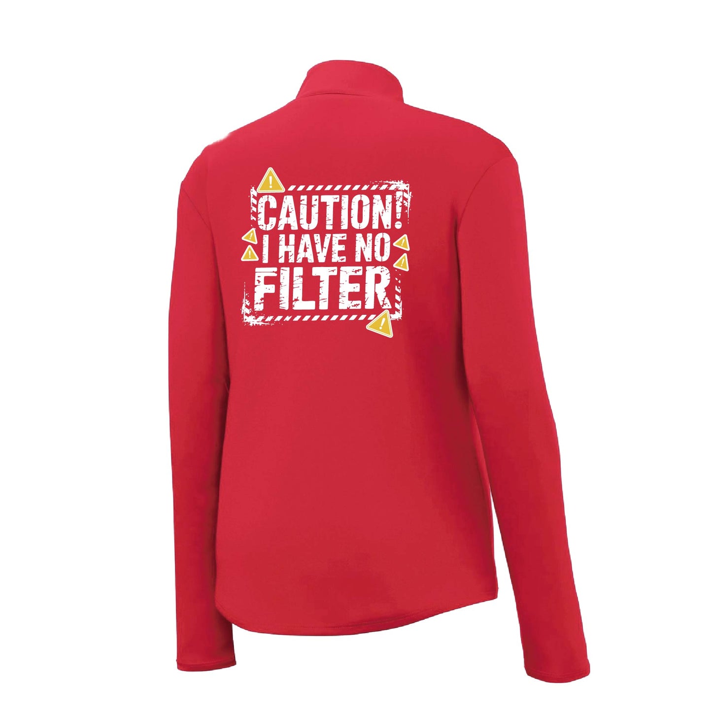 Caution - I Have No Filter | Women's 1/4 Zip Performance Pullover Shirts | 100% Polyester