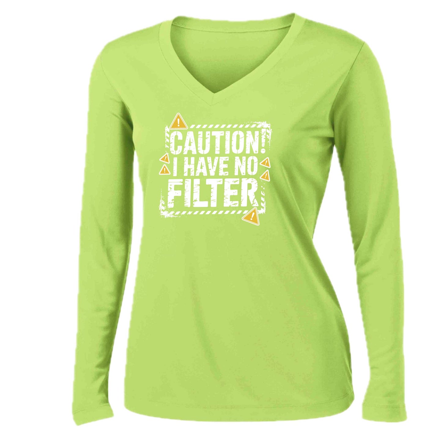 Caution - I Have No Filter | Women’s Long Sleeve V-Neck Performance T-Shirt | 100% Polyester