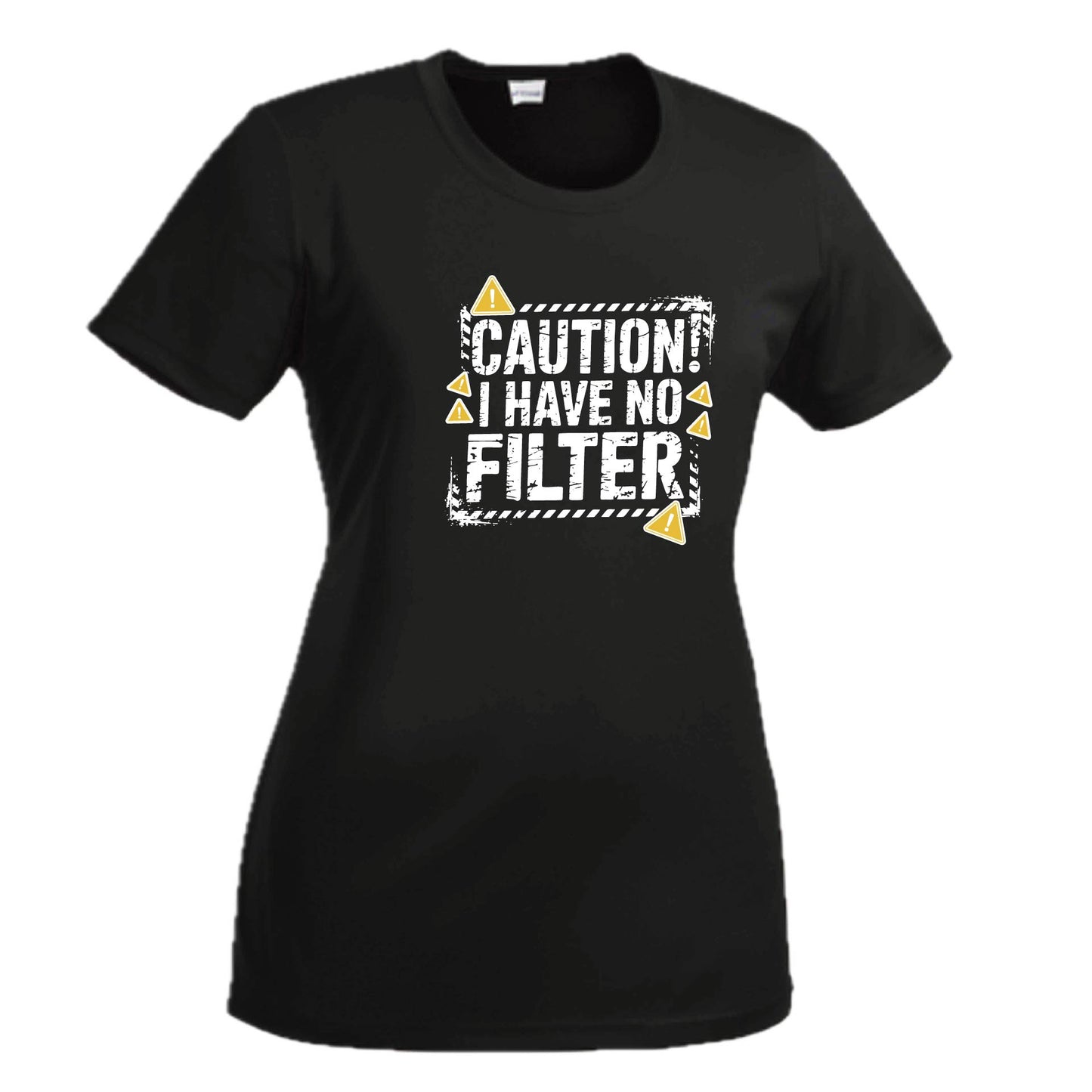 Caution - I Have No Filter | Women's Short Sleeve Crewneck T-Shirts | 100% Polyester