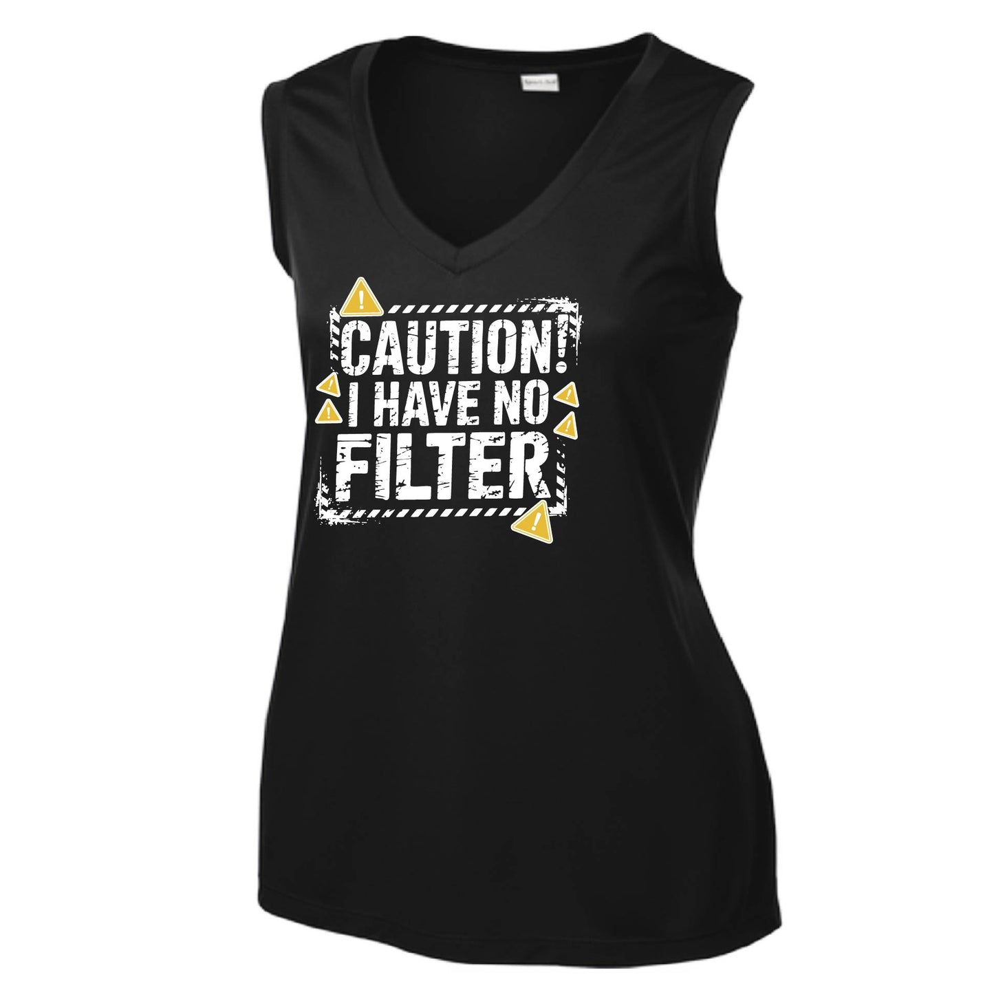 Caution - I Have No Filter | Women’s Sleeveless Athletic Performance T-Shirt | 100% Polyester