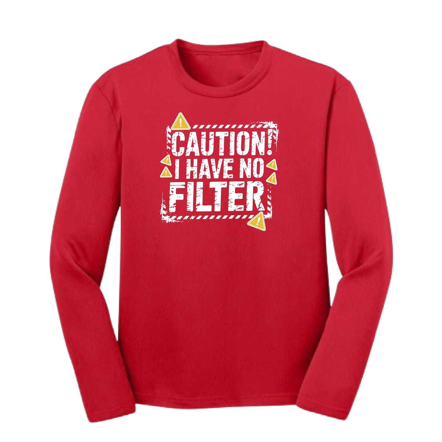Caution - I Have No Filter | Youth Long Sleeve Performance T-Shirts | 100% Polyester