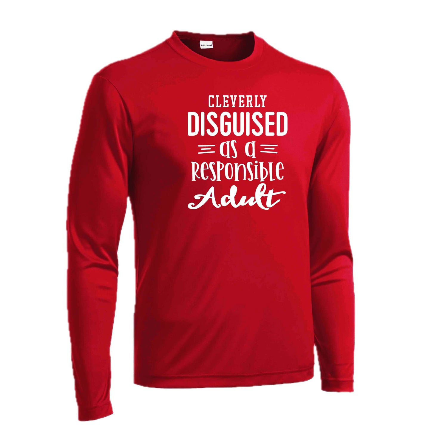 Cleverly Disguised as a Responsible Adult | Men's Long Sleeve Athletic Performance T-Shirt | 100% Polyester
