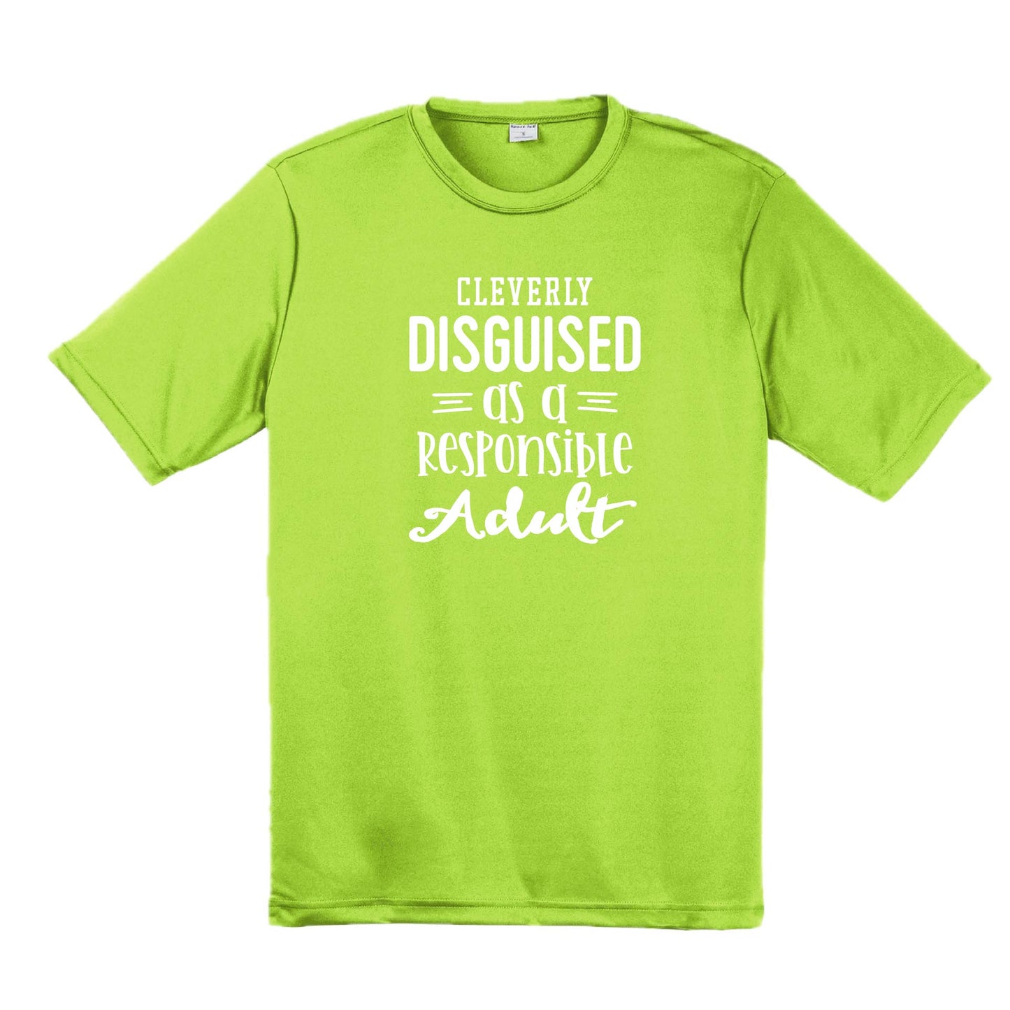 Cleverly Disguised as a Responsible Adult | Men's Short Sleeve Athletic Performance T-Shirt | 100% Polyester