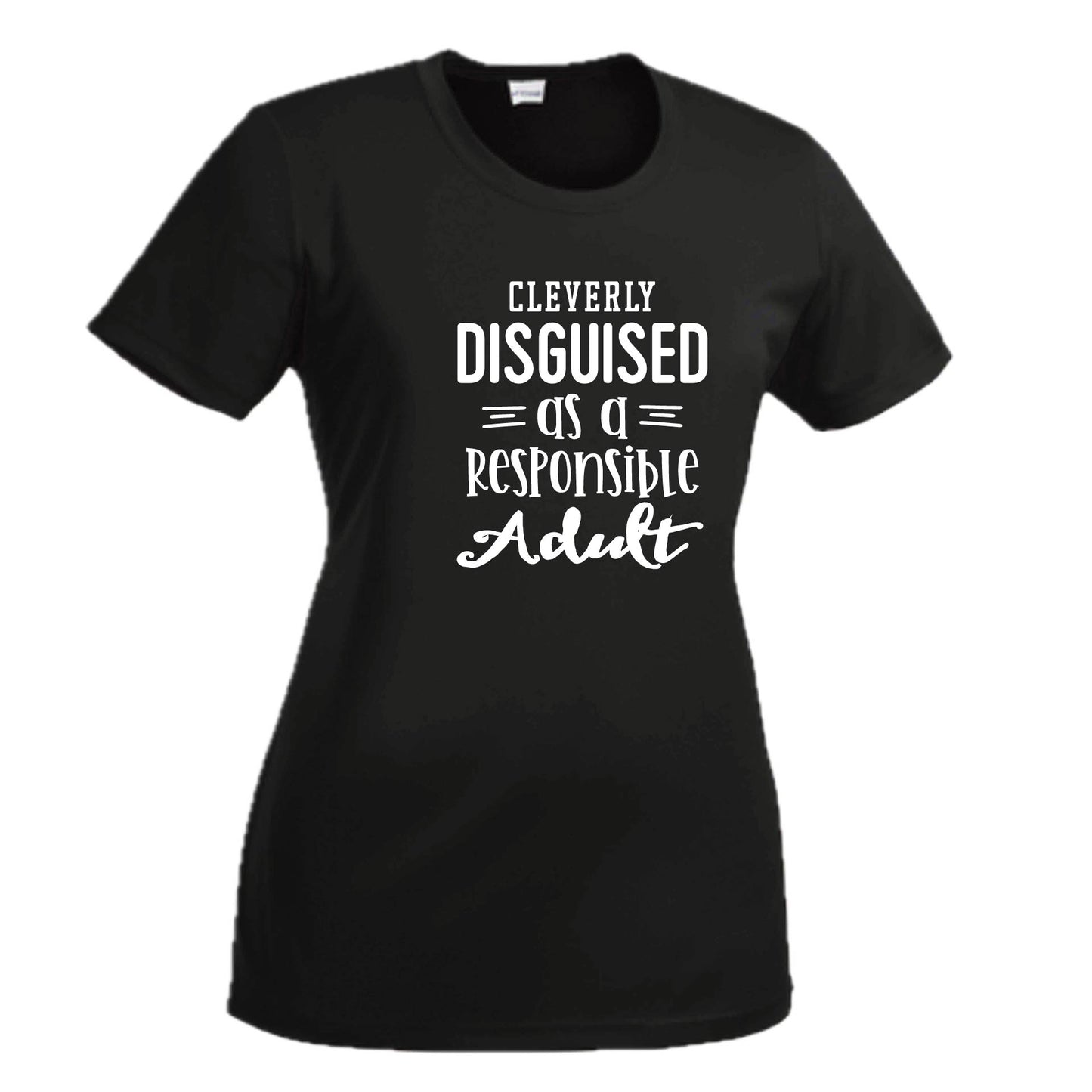 Cleverly Disguised as a Responsible Adult | Women's Short Sleeve Crewneck T-Shirts | 100% Polyester
