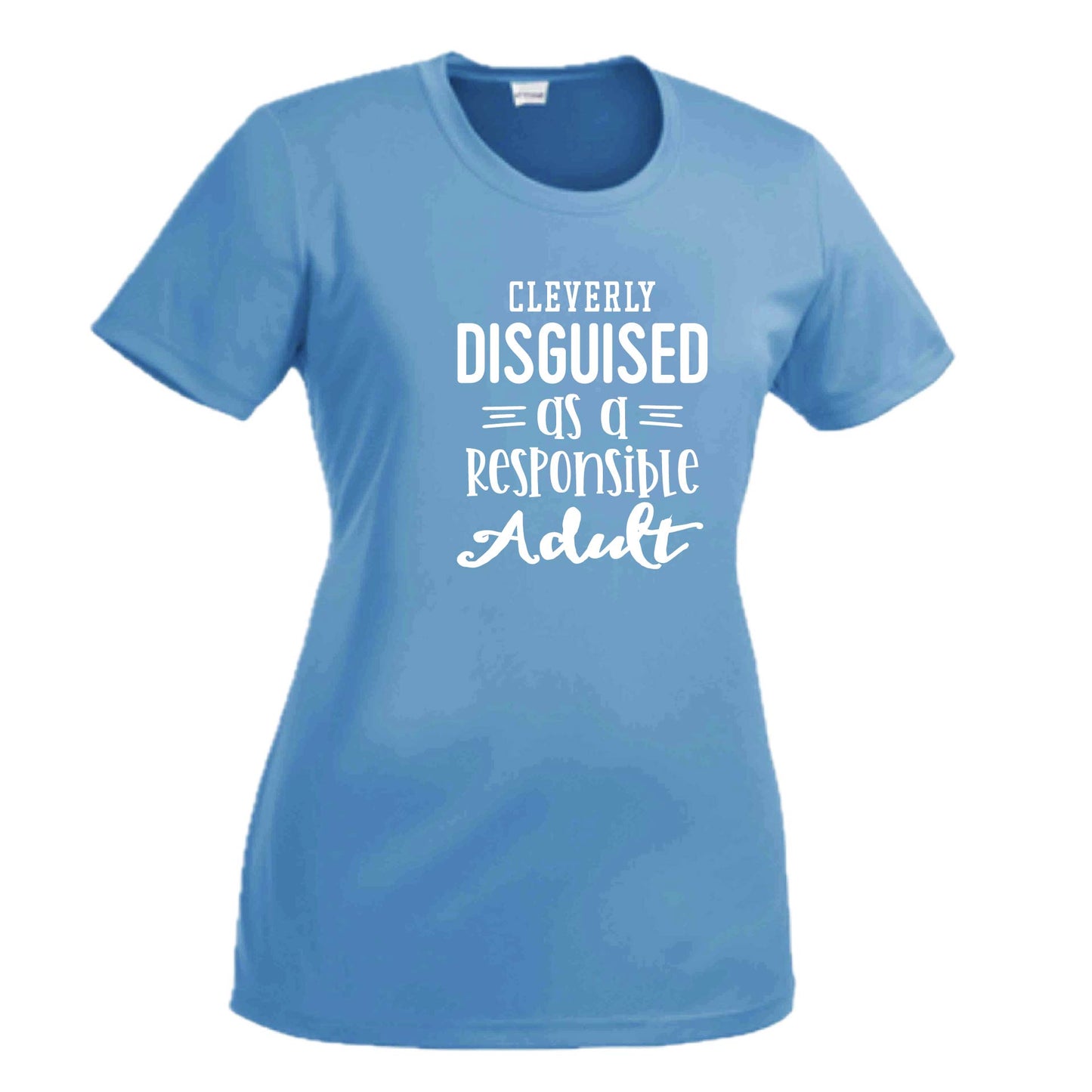 Cleverly Disguised as a Responsible Adult | Women's Short Sleeve Crewneck T-Shirts | 100% Polyester