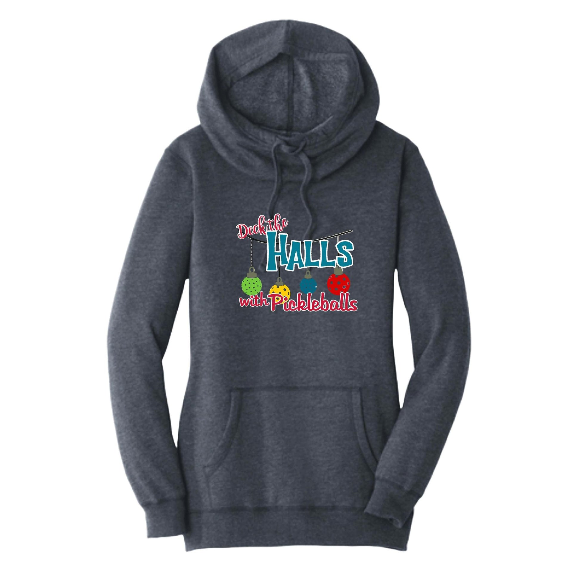 Deck The Halls With Pickleballs | Women’s Cowl-Neck Hoodie Pickleball Sweatshirt | 55% Cotton 45% Poly Fleece