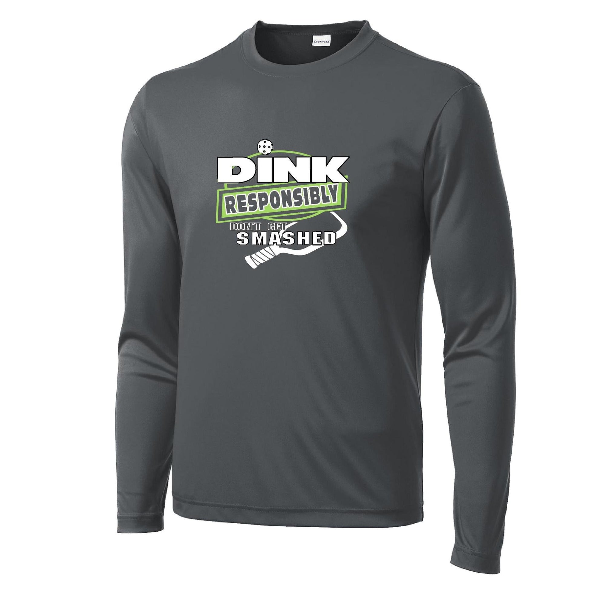 Dink Responsibly Don't Get Smashed | Men's Long Sleeve Athletic Performance T-Shirt | 100% Polyester