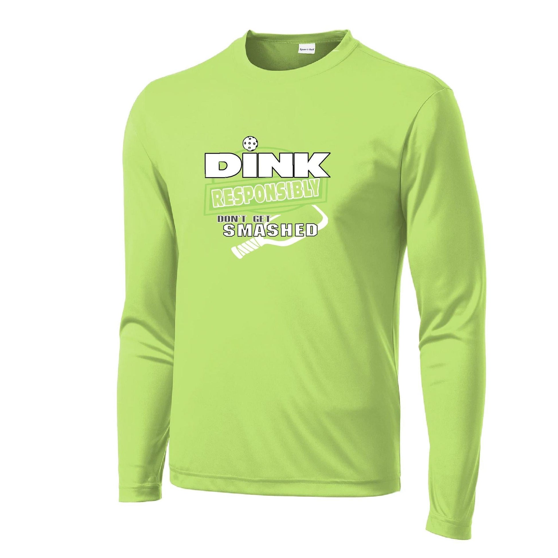 Dink Responsibly Don't Get Smashed | Men's Long Sleeve Athletic Performance T-Shirt | 100% Polyester