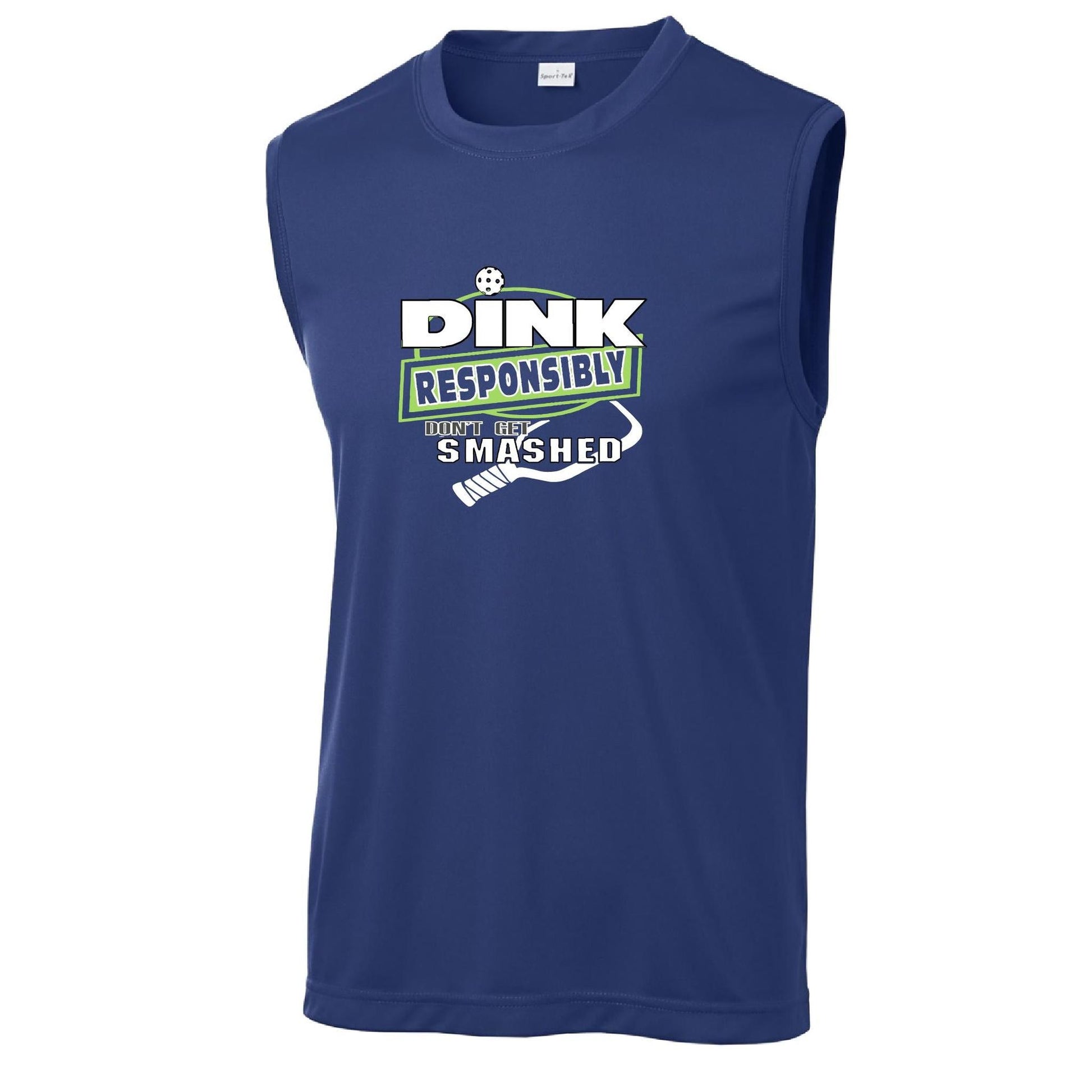 Dink Responsibly Don't Get Smashed | Men's Sleeveless Pickleball Performance T-Shirt | 100% Polyester