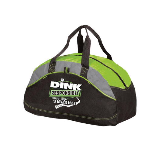 Dink Responsibly Don't Get Smashed | Pickleball Sports Duffel | Medium Size Court Bag
