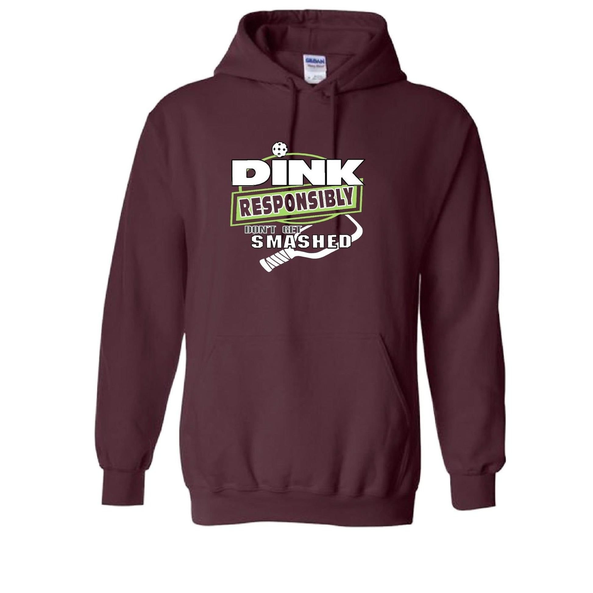 Dink Responsibly Don't Get Smashed | Unisex Hoodie Pickleball Sweatshirt | 50% Cotton 50% Polyester