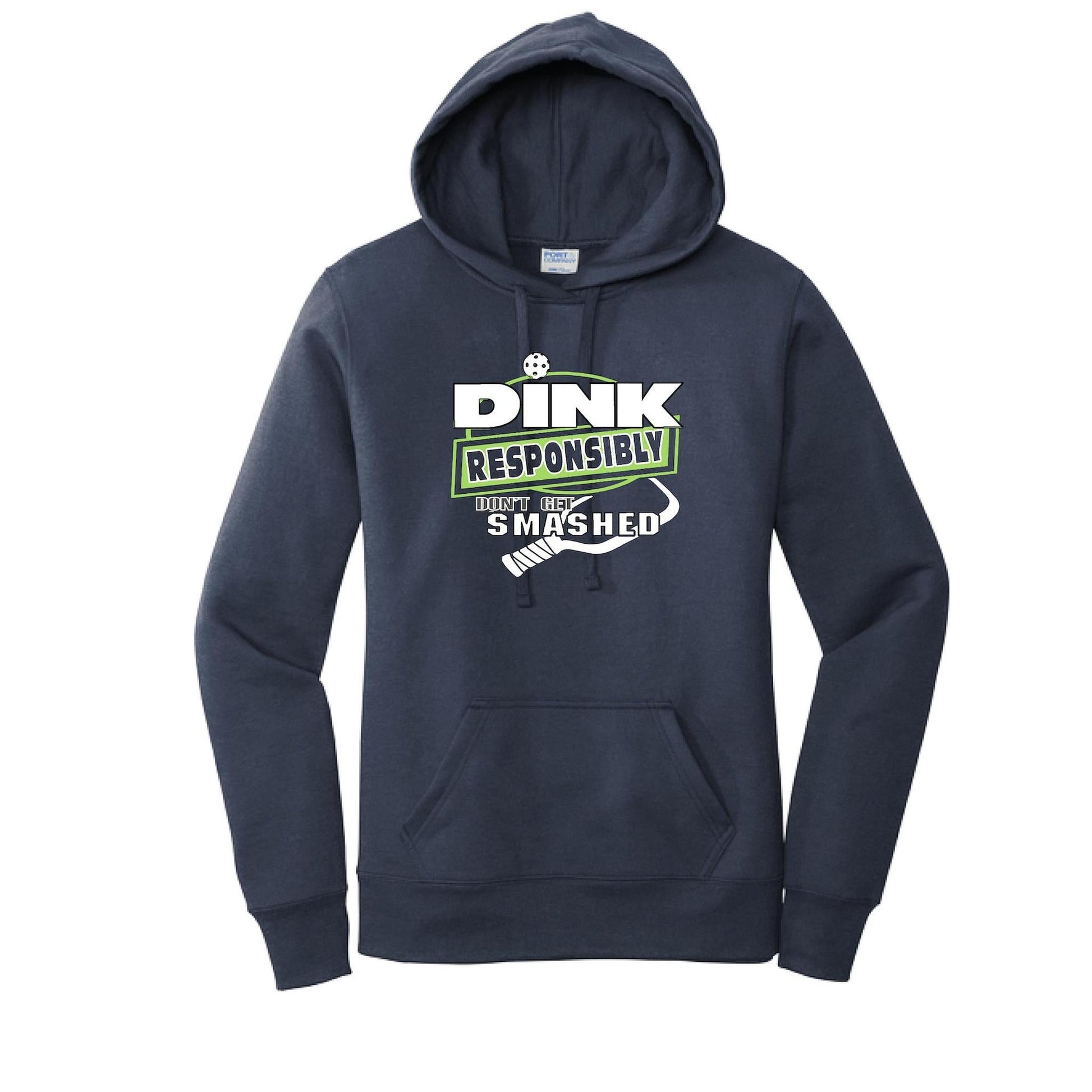 Dink Responsibly Don't Get Smashed | Women’s Fitted Hoodie Pickleball Sweatshirt | 50% Cotton 50% Poly Fleece