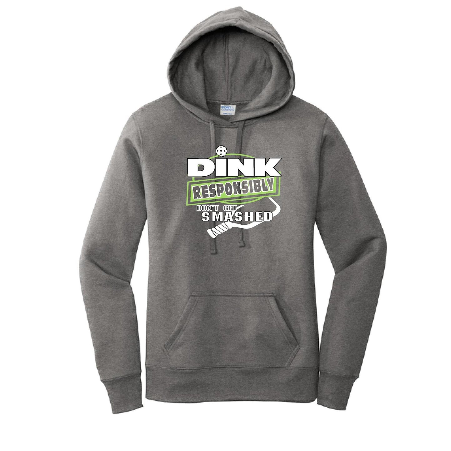 Dink Responsibly Don't Get Smashed | Women’s Fitted Hoodie Pickleball Sweatshirt | 50% Cotton 50% Poly Fleece