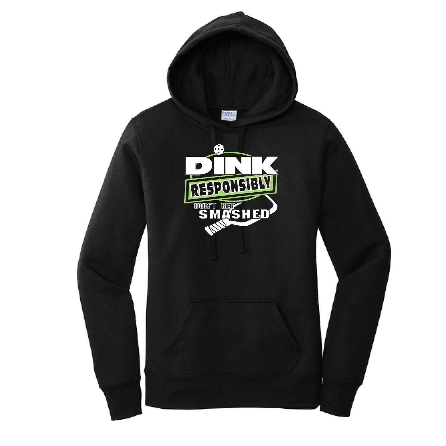 Dink Responsibly Don't Get Smashed | Women’s Fitted Hoodie Pickleball Sweatshirt | 50% Cotton 50% Poly Fleece