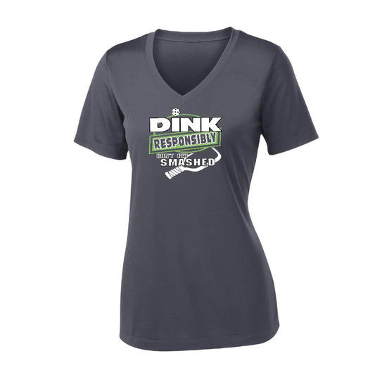 Dink Responsibly Don't Get Smashed | Women's Short Sleeve V-Neck Pickleball Performance T-Shirts | 100% Polyester